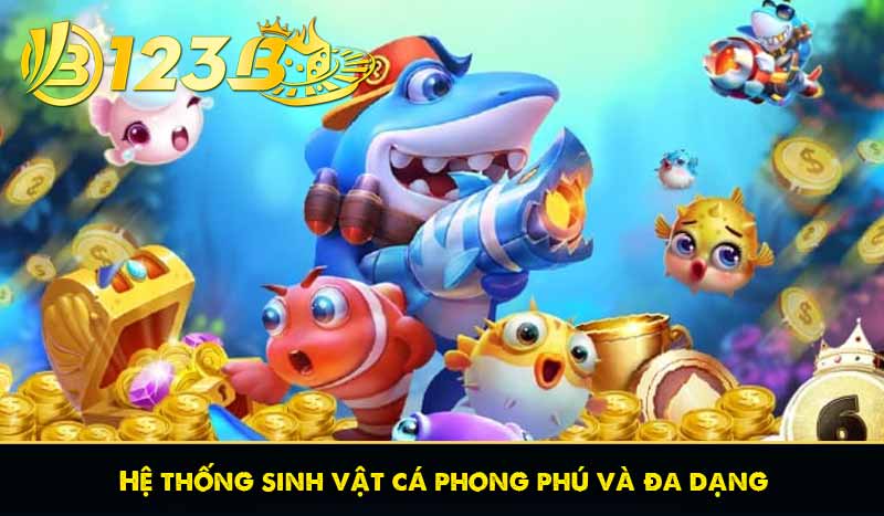 Hệ thống sinh vật cá phong phú và đa dạng