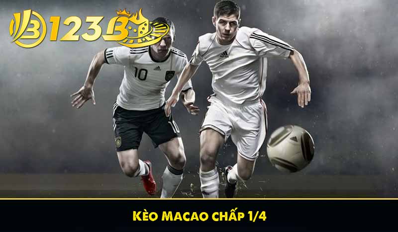Kèo Macao chấp 1/4