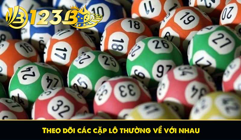 Theo dõi các cặp lô thường về với nhau